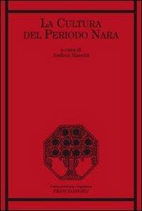 La cultura del periodo Nara  - Libro Franco Angeli 2012, Critica letteraria e linguistica | Libraccio.it