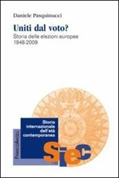 Uniti dal voto? Storia delle elezioni europee 1948-2009
