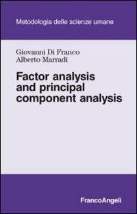 Factor analysis and principal component analysis - Giovanni Di Franco, Alberto Marradi - Libro Franco Angeli 2013, Metodologia delle scienze umane | Libraccio.it
