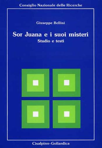 Sor Juana e i suoi misteri. Studio e testi - Giuseppe Bellini - Libro Cisalpino 1987, Letteratura e cultura America latina | Libraccio.it