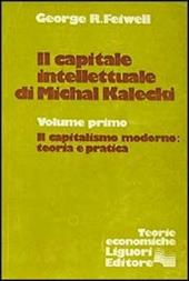 Il capitale intellettuale di Michal Kalecki. Vol. 1: Il capitalismo moderno: teoria e pratica.