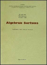 Algebraic surfaces  - Libro Liguori 1983, Quaderni del Cime | Libraccio.it