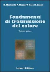 Fondamenti di trasmissione del calore. Vol. 1