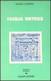 Facilia metrice. Manuale di metrica e prosodia latina