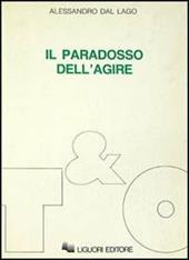 Il paradosso dell'agire. Studi su etica, politica, secolarizzazione