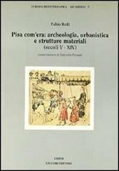 Pisa com'era: archeologia, urbanistica e strutture materiali (secoli V-XIV)