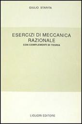 Esercizi di meccanica razionale. Con complementi di teoria