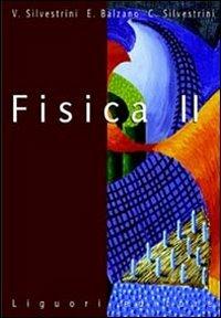 Fisica. Vol. 2 - Vittorio Silvestrini, Claudia Silvestrini, Emilio Balzano - Libro Liguori 2000 | Libraccio.it