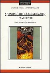 Conoscere e conservare l'ambiente. Per le Scuole. Vol. 3: Rischi naturali, rifiuti, popolazione.