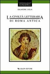 La civiltà letteraria di Roma antica. Per le Scuole