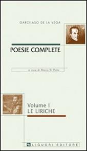 Poesie complete. Testo spagnolo a fronte. Vol. 1: Le liriche.