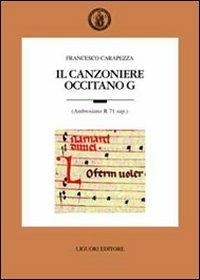 Il canzoniere occitano G (Ambrosiano R 71 sup.) - Francesco Carapezza - Libro Liguori 2005, Romanica neapolitana | Libraccio.it