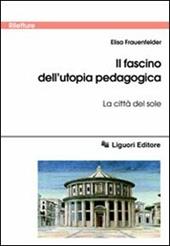 Il fascino dell'utopia pedagogica. «La città del sole»