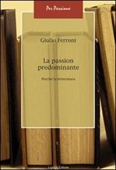 La passion predominante. Perché la letteratura