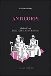 Anticorpi. Dialoghi con Emma Dante e Rosella Postorino