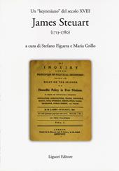 Un «keynesiano» del secolo XVIII: James Steuart (1713-1780)