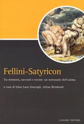 Fellini-Satyricon. Tra memoria, racconti e rovine: un sottosuolo dell'anima