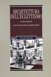 Architettura dell'eclettismo. I grandi protagonisti. Ediz. illustrata