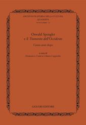 Oswald Spengler e il« Tramonto dell'Occidente». Cento anni dopo