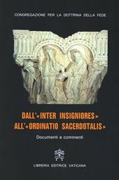Dall'«Inter insigniores» all'«Ordinatio sacerdotalis». Documenti e commenti