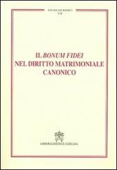 Il Bonum fidei nel diritto matrimoniale canonico