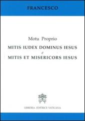 Mitis iudex Dominus Iesus & Mitis et misericors Iesus. Motu proprio