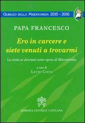 Ero in carcere e siete venuti a trovarmi. La visita ai detenuti come opera di Misericordia