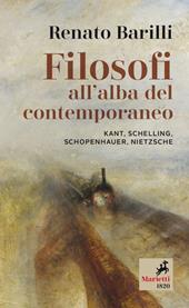 Filosofi all'alba del contemporaneo. Kant, Schelling, Schopenhauer, Nietzsche