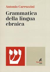 Grammatica della lingua ebraica. Ediz. bilingue