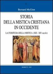 Storia della mistica cristiana in Occidente. Vol. 3: La fioritura della mistica (1200-1350).