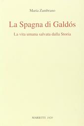 La Spagna di Galdós. La vita umana salvata dalla storia