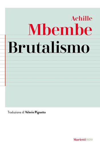 Brutalismo - Achille Mbembe - Libro Marietti 1820 2023, Agorà. Collana di filosofia | Libraccio.it