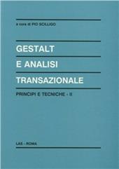 Gestalt e analisi transazionale. Principi e tecniche. Vol. 2