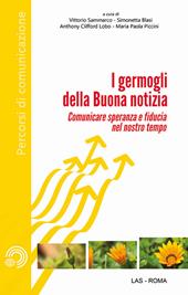 Germogli della buona notizia. Comunicare fiducia e speranza nel nostro tempo