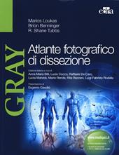 Gray. Atlante fotografico di dissezione. Ediz. illustrata