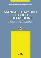 Manuale GAVeCeLT dei PICC e dei Midline. Indicazioni, impianto, gestione