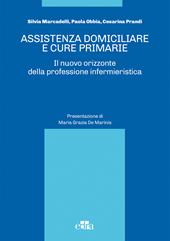 Assistenza domiciliare e cure primarie. Il nuovo orizzonte della professione infermieristica