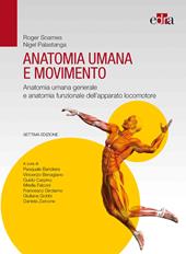 Anatomia umana e movimento. Anatomia umana generale e anatomia funzionale dell'apparato locomotore