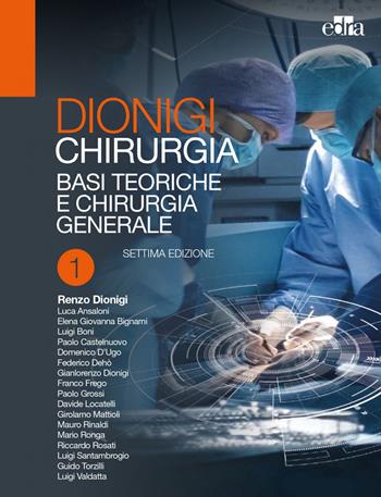 Chirurgia: Basi teoriche e chirurgia generale-Chirurgia specialistica. Vol. 1-2 - Renzo Dionigi - Libro Edra 2022 | Libraccio.it