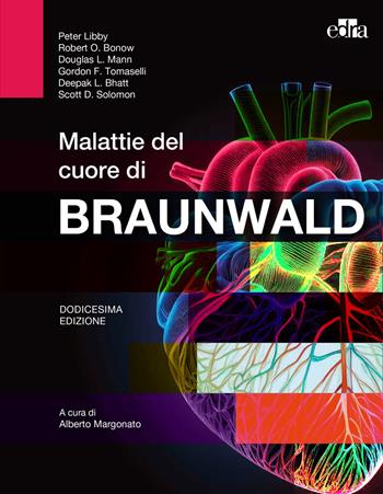 Malattie del cuore di Braunwald - Peter Libby, Robert O. Bonow, Douglas L. Mann - Libro Edra 2024 | Libraccio.it