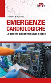 Emergenze cardiologiche. La gestione del paziente acuto e critico