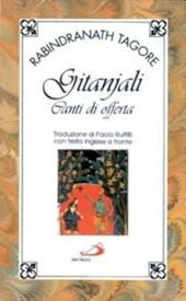 Gitanjali. Canti di offerta. Testo inglese a fronte