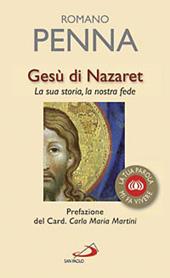 Gesù di Nazaret. La sua storia, la nostra fede