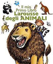 Il mio primo libro Larousse degli animali