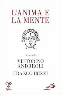 L' anima e la mente  - Libro San Paolo Edizioni 2012, Problemi e dibattiti | Libraccio.it