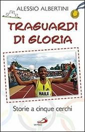 Traguardi di gloria. Storie a cinque cerchi