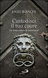 Custodisci il tuo cuore. La lotta contro le tentazioni