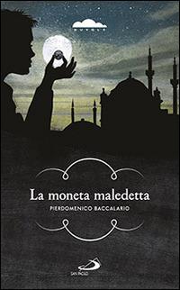 La moneta maledetta - Pierdomenico Baccalario - Libro San Paolo Edizioni 2014, Narrativa San Paolo ragazzi | Libraccio.it