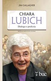 Chiara Lubich. Dialogo e profezia