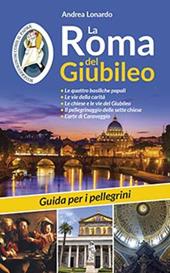 La Roma del Giubileo. Guida per i pellegrini